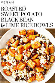 Roasted Sweet Potato Black Bean Lime Rice Bowls Recipe Vegan Sweet Potato Vegetarian Rice Bowl Recipe Rice Bowls Recipes