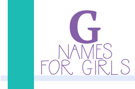Girl Names That Start With G Good Life Of A Housewife Cute Girl Names Names Of Baby Girl Cute Baby Girl Names