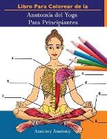 Check spelling or type a new query. Libro Para Colorear De La Anatomia Del Yoga Para Principiantes Academy Anatomy Dussmann Das Kulturkaufhaus