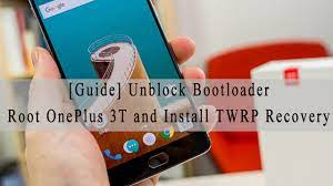 Here is a full story: Root Oneplus 3t Unlock Bootloader And Install Twrp Recovery