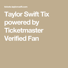 Taylor Swift Tix Powered By Ticketmaster Verified Fan Swift Facts Taylor Swift Ticketmaster