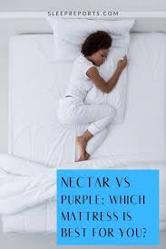 The Nectar Mattress And Purple Mattress Are Two Of The Top Mattresses For 2019 How Should You Decide Which Is Best We Purple Mattress Mattress Best Mattress