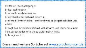 Perfekter Facebook Junge Er Ist Total Hubscher Schreibt Euch Immer Aner Verabschiedet Sich Mit Einem Er Schreibt Spruchmonster De