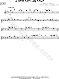 A new day has come. Celine Dion A New Day Has Come Sheet Music Flute Solo In Bb Major Download Print Sku Mn0122096