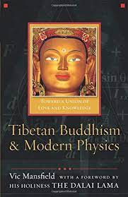 Tibetan Buddhism And Modern Physics Toward A Union Of Love And Knowledge Mansfield Vic Dalai Lama 9781599471372 Amazon Com Books