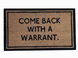 Amazon Com Mat About You Come Back With A Warrant Doormat Garden Outdoor Door Mat Mats Comebacks
