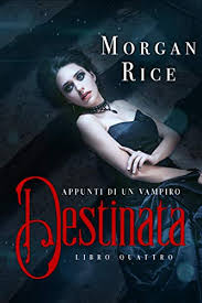 Destinata Libro 4 In Appunti Di Un Vampiro Ebook Rice Morgan Amazon It Kindle Store