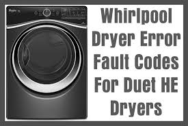 Review these basics and features to help you select the right model for your needs. Whirlpool Dryer Error Fault Codes For Duet He Dryers