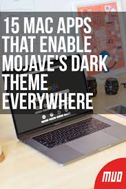 15 Mac Apps That Enable Mojave S Dark Theme Everywhere Mac Tips Dark Apps App