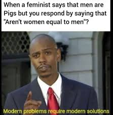 When A Feminist Says That Men Are Pigs Meme Ahseeit