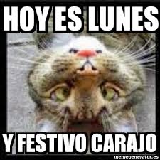 El mes de noviembre arranca con el festivo del día de todos los santos, que al caer este 2020 en domingo se traslada al 2 de noviembre, festivo autonómico en varias comunidades. Meme Personalizado Hoy Es Lunes Y Festivo Carajo 24727299