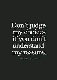 I hope you find great value in these dont judge me quotes from my large collection of inspirational quotes and motivational sayings. Don T Judge Me Short Inspirational Quotes Life Quotes Sarcastic Quotes