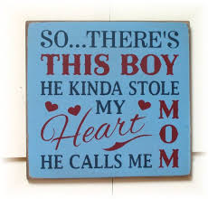 So There S This Boy He Kinda Stole My Heart He By Pattisprimitives 22 00 Inspirational Words Call My Mom Words