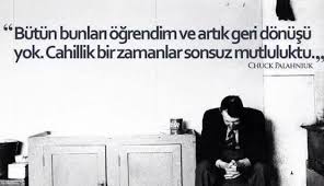 Tam adı ahmet necip fazıl kısakürek olan türk edebiyatı'nın en ünlü kalemlerinden, yazar, şair ve düşünce adamı necip fazıl kısakürek'in şiirlerinde, kitaplarından Butun Bunlari Ogrendim Ve Artik Geri Donusu Yok Cahillik Bir Zamanlar Sonsuz Mutluluktu Chuck Palahniuk Chuck Palahniuk Felsefe Edebiyat