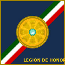 Legión de honor mexicana) is an order of merit awarded to soldiers, veterans, and others who have made outstanding contributions to the national defense, security, or sovereignty of mexico. Legion De Honor Mexicana Wikipedia La Enciclopedia Libre