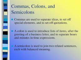 But you shouldn't use a semicolon and a conjunction. A Lesson On Commas Colons And Semicolons Grade 5 Ppt Download