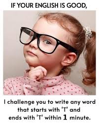 IF YOUR ENGLISH IS GOOD, NAPALAN I challenge you to write any word that  starts with 'ז' and ends with 't' within 1 minute.
