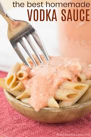 Easy Homemade Vodka Sauce Recipe Cupcakes Kale Chips Recipe Quick Pasta Recipes Creamy Pasta Sauce Recipes Vodka Sauce Recipe