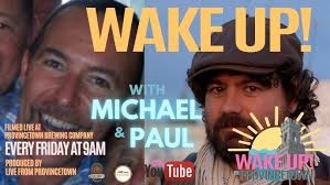 Wake Up! in Provincetown with Bob & Harrison