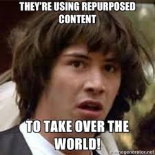 Repurposing Content Top Benefits Techniques Tools Good For Seo Different Reach Inc Retention More Funny Memes Memes Hilarious