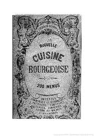 Nouvelle Cuisine Bourgeoise Pour La Ville Et Pour La Campagne Recettes Francaises Et Etrangeres Patisserie Confit Nouvelle Cuisine Recette Francaise Cuisine