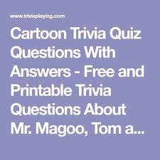Ask questions and get answers from people sharing their experience with risk. Cartoon Trivia Quiz Questions With Answers Free And Printable Trivia Questions About Mr Magoo Tom And Jerry Bu Cartoon Trivia Trivia Quiz Questions Trivia