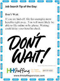 Jobsearch Tip Of The Day Don T Wait If You Re Unemployed Make Sure You File Asap Job Search Tips Job Search Tip Of The Day