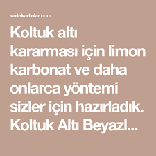 Koltuk Alti Kararmasi Icin En Etkili Beyazlatma Yontemleri Koltuk Alti Karbonat Cilt Beyazlatma