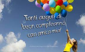 Caterina è 15 anni che vive con noi, era venuta a. Tanti Auguri Di Buon Compleanno Cara Amica Mia Buongiorno Immagini It