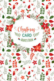 We did not find results for: Christmas Card Address Book Record Book And Tracker For Holiday Cards You Send And Receive A Ten Year Address Organizer With Green And Red Winter Floral Pattern Chaclenium 9781790588817 Amazon Com Books