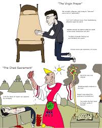 It is normally associated with men who are failures or are. Virgin Vs Chad