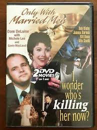 Only With Married Men/I Wonder Who's Killing Her Now DVD | eBay