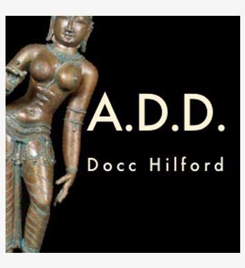 Docc Hilford – A.D.D.