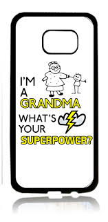 Learn how to do just about everything at ehow. I M A Grandma What S Your Superpower Grandmother Gift Appreciation White Rubber Thin Case Cover For The Samsung Galaxy S6 Edge Samsung Galaxy S6 Edge Accessories Galaxy S6 Edge Case