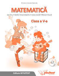 Scrie partea a doua a enuntului utilizind adverbe antonime. Calameo Intuitext Manual Matematica Cls 5