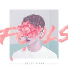 Troye Sivan Fools Lyrics Favorite Songs And Their Lyrics Lyrics © words & music a div of big deal music llc, sony/atv music publishing llc. troye sivan fools lyrics favorite