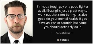 Tough guy quotes on imdb: Gavin Mcinnes Quote I M Not A Tough Guy Or A Good Fighter At