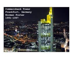 His company, foster and partners, has an international design practice. Commerzbank Tower Greendesignetc Net