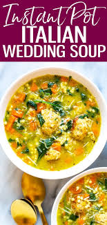 Instant Pot Italian Wedding Soup Eating Instantly Recipe Pot Recipes Healthy Instant Pot Soup Recipes Italian Wedding Soup