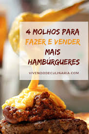 4 molhos para colocar no hamburguer e turbinar as vendas molhos para hamburguer receitas de molhos receitas molhos para hamburguer