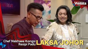 Laksa nyonya sedap chef rosli umar. Chef Nakhaee Kongsi Resipi Padu Laksa Johor Mwtv 3 Mac Youtube