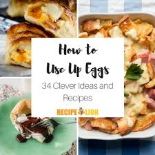 Watch this video to find lots of egg dishes and breakfast will be your favorite meal! How To Use Up Eggs 50 Recipes And Smart Ideas Recipelion Com