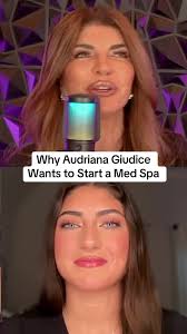 Audriana Giudice's Dream: Opening a Med Spa