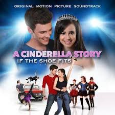 A Cinderella Story If The Shoe Fits Soundtrack Soundtrack Tracklist A Cinderella Story Another Cinderella Story Cinderella