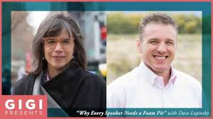 Gigi Presents "Why Every Speaker Needs a Foam Pit" with Dave Lupinsky