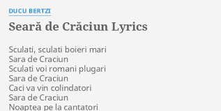 Sculaţi, sculaţi, boieri mari, zoriori de ziuă. SearÄƒ De CrÄƒciun Lyrics By Ducu Bertzi Sculati Sculati Boieri Mari