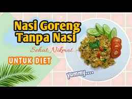 Check spelling or type a new query. Nasi Goreng Oatmeal Sehat Nikmat Nasi Goreng Rendah Kalori Tanpa Nasi Youtube