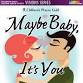Maybe Baby, It’s You event image