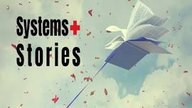 SYSTEMS AND STORIES