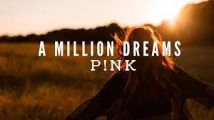 A million dreams, a million dreams. P Nk A Million Dreams From The Greatest Showman Reimagined Lyrics Youtube